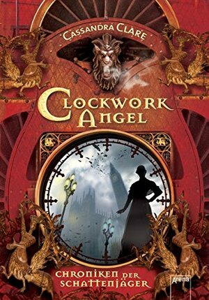 Clockwork Angel by Cassandra Clare