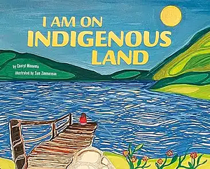 I Am on Indigenous Land by Katrina M. Phillips