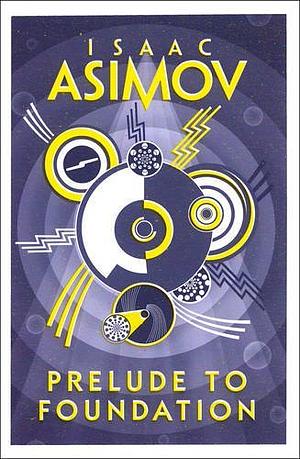 Prelude to Foundation by Isaac Asimov