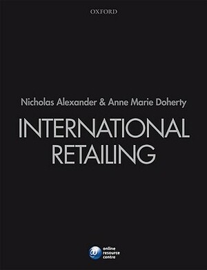 International Retailing by Anne Marie Doherty, Nicholas Alexander