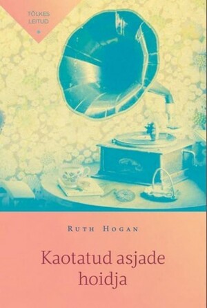 Kaotatud asjade hoidja by Ruth Hogan, Piret Lemetti