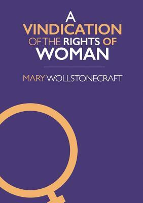 A Vindication of the Rights of Woman by Mary Wollstonecraft