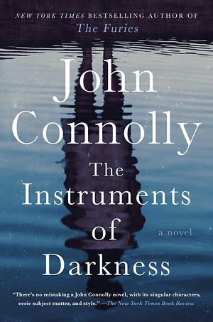 The Instruments of Darkness: A Thriller by John Connolly