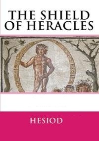 The Shield of Heracles by Hesiod