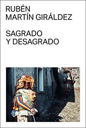 Sagrado y desagrado by Rubén Martín Giráldez