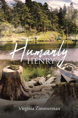 Humanly Henry by Virginia Zimmerman