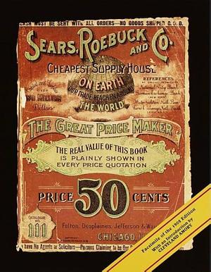 The 1902 Edition of the Sears, Roebuck Catalogue by Sears, Roebuck and Company