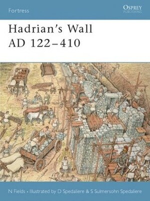 Hadrian's Wall AD 122–410 by Alina Illustrazioni, D. Spedaliere, S. Sulemsohn Spedaliere, Nic Fields