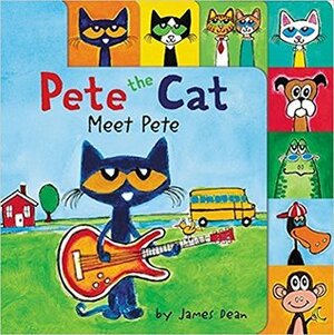 Pete the Cat: Meet Pete by James Dean