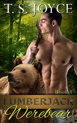 Lumberjack Werebear by T.S. Joyce