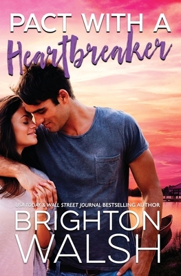 Pact with a Heartbreaker by Brighton Walsh