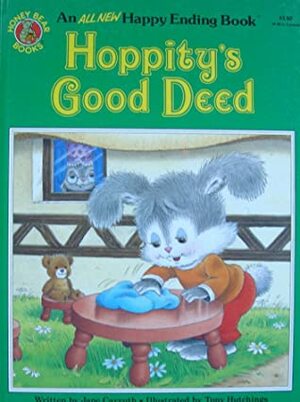 Hoppity's Good Deed by Jane Carruth, Tony Hutchings