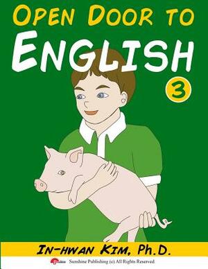 Open Door to English Book 3: Learn English through Musical Dialogues by In-Hwan Kim
