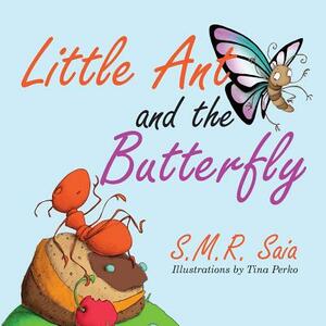 Little Ant and the Butterfly: Appearances Can Be Deceiving by S. M. R. Saia