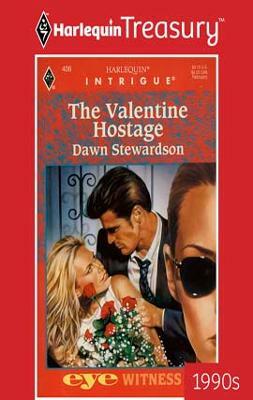 The Valentine Hostage by Dawn Stewardson