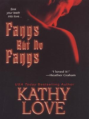 Fangs but No Fangs by Kathy Love, Kathy Love