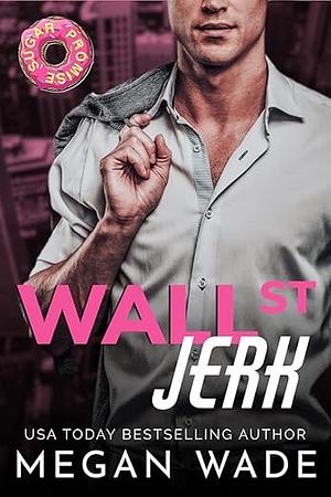 Wall St Jerk by Megan Wade