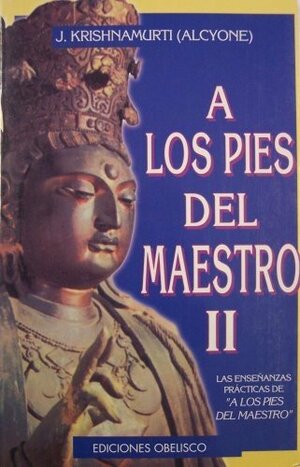 A los pies del maestro/ At the foot of the master by J. Krishnamurti