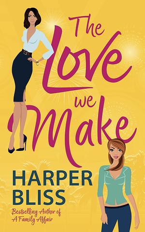 The Love We Make by Harper Bliss