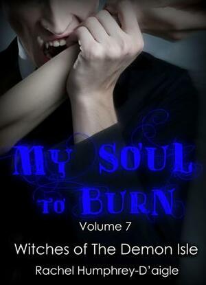 My Soul to Burn by Rachel M. Humphrey-D'aigle