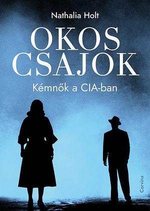 Okos Csajok: Kémnők a CIA-ban by Nathalia Holt