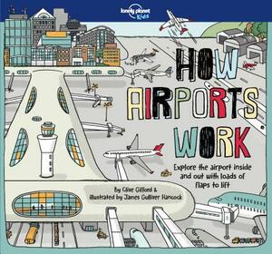 How Airports Work by Tom Cornell, Clive Gifford, Lonely Planet Kids