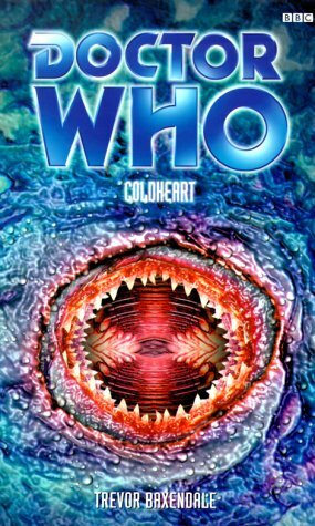 Doctor Who: Coldheart by Trevor Baxendale