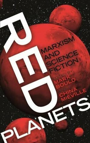 Red Planets: Marxism and Science Fiction by China Miéville, Mark Bould