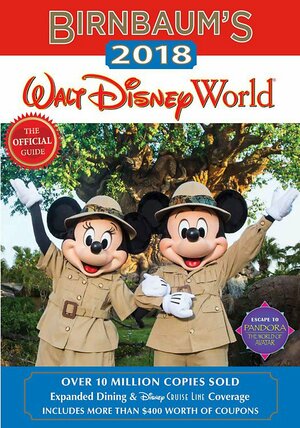 Birnbaum's 2018 Walt Disney World: The Official Guide by Birnbaum Guides