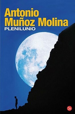 Plenilunio by Antonio Muñoz Molina