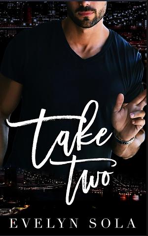 Take Two by Evelyn Sola