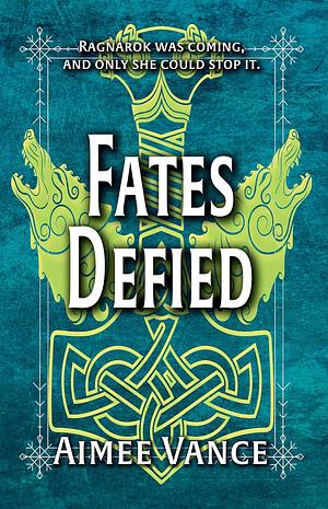 Fates Defied by Aimee Vance