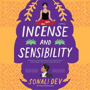 Incense and Sensibility: Library Edition by Sonali Dev, Sonali Dev