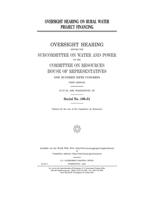 Oversight hearing on rural water project financing by Committee on Resources (house), United States Congress, United States House of Representatives