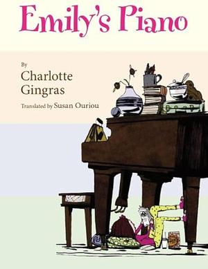 Emily's Piano by Susan Ouriou, Charlotte Gingras