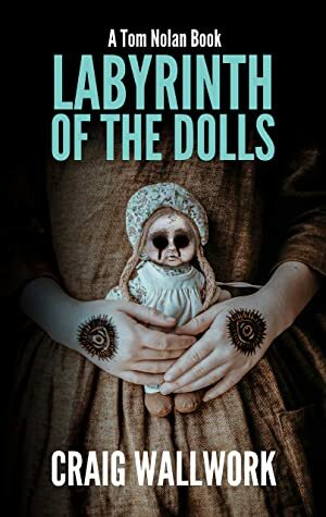 Labyrinth of the Dolls by Craig Wallwork