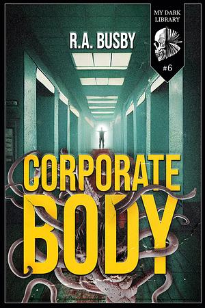 Corporate Body by Sadie Hartmann, R. A. Busby, R. A. Busby