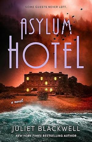 Asylum Hotel by Juliet Blackwell