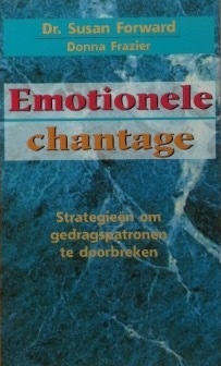 Emotionele Chantage: strategiën om gedragspatronen te doorbreken by Susan Forward
