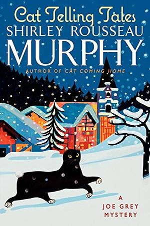 Cat Telling Tales: A Joe Grey Mystery by Shirley Rousseau Murphy