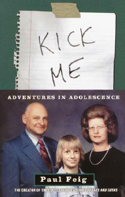 Kick Me: Adventures in Adolescence by Paul Feig