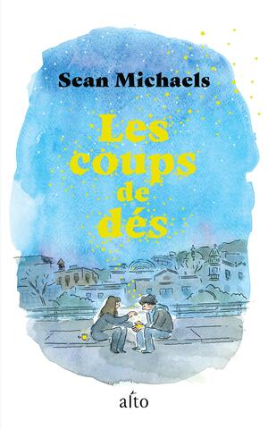 Les coups de dés by Sean Michaels