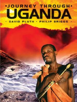 Journey Through Uganda by Philip Briggs, David Pluth