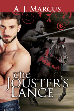 The Jouster's Lance by A.J. Marcus