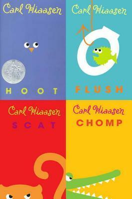Carl Hiaasen Collection: Hoot, Flush, Scat, Chomp by Carl Hiaasen