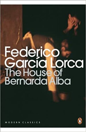 The House of Bernarda Alba and Other Plays by Federico García Lorca