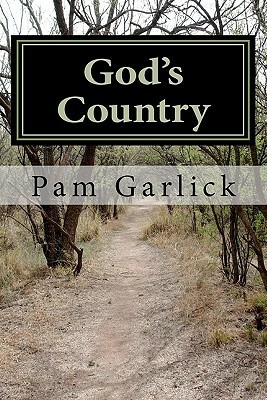 God's Country by Pam Garlick