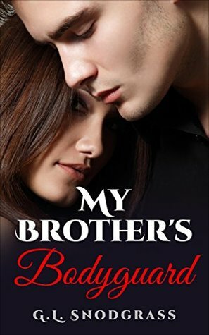 My Brother's Bodyguard by G.L. Snodgrass