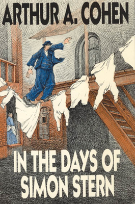 In the Days of Simon Stern: A Novel, by Arthur Allen Cohen