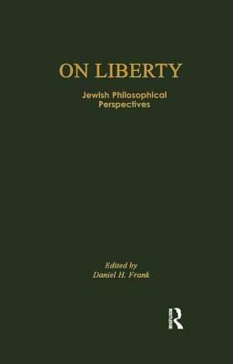 On Liberty: Jewish Philosophical Perspectives by Daniel H. Frank